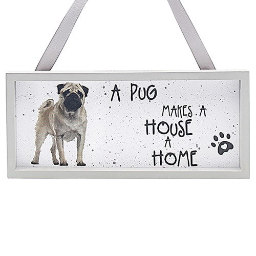 A Pug Makes A House A Home Wooden Sign - Waggy Tails