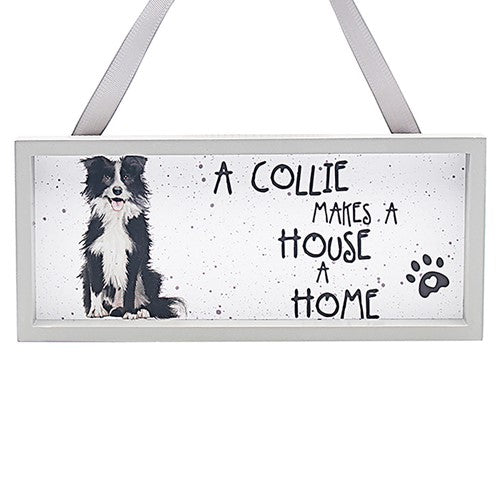 A Border Collie Makes A House A Home Wooden Sign - Waggy Tails