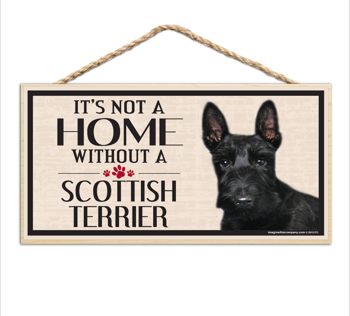It is Not A Home Without A Scottish Terrier Sign