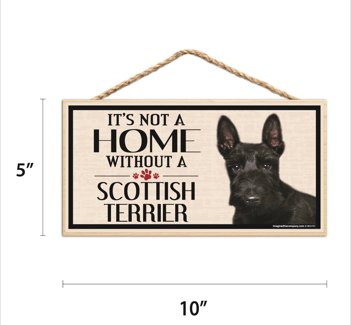 It is Not A Home Without A Scottish Terrier Sign