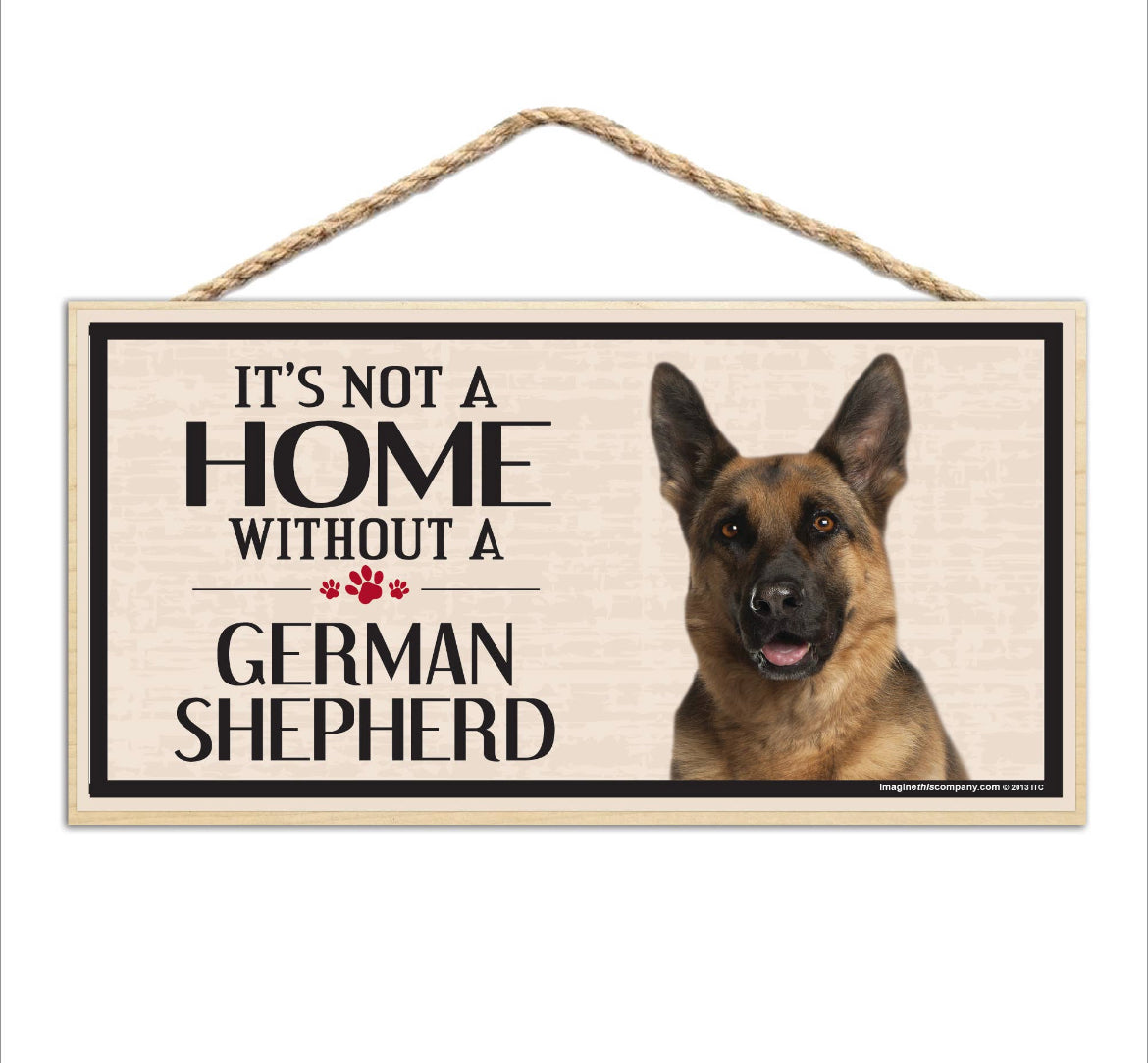 It is Not A Home Without A German Shepherd Sign