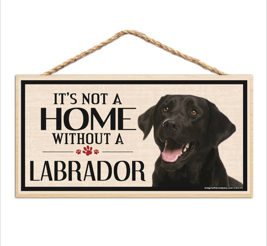 It is Not A Home Without A Labrador (3 designs)