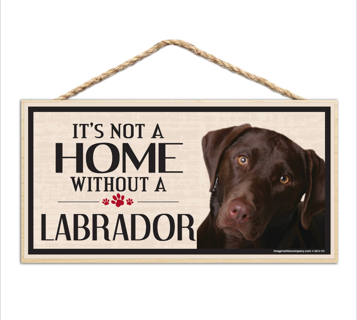 It is Not A Home Without A Labrador (3 designs)