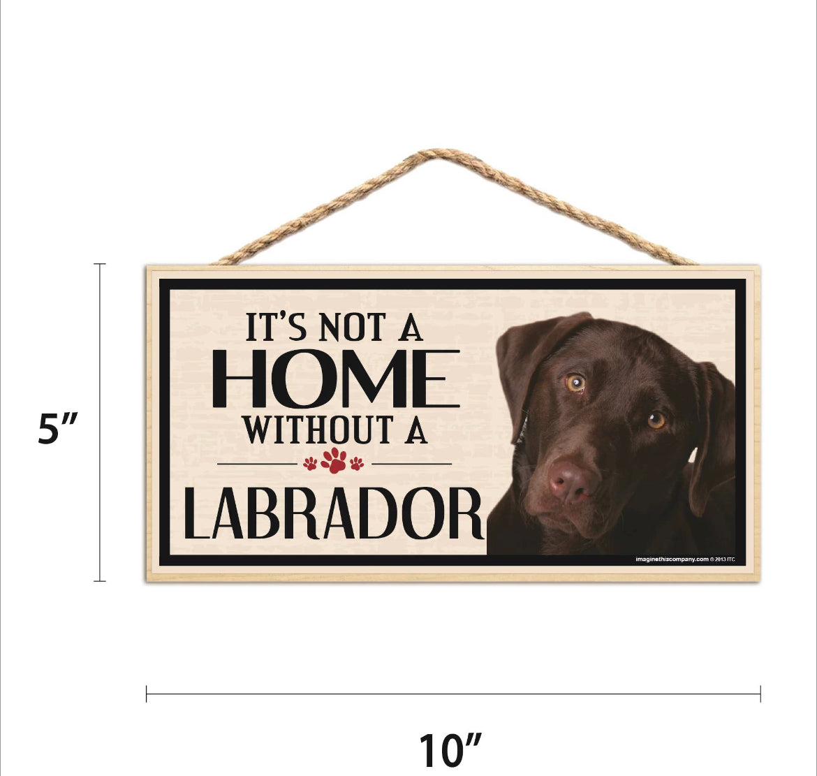 It is Not A Home Without A Labrador (3 designs)