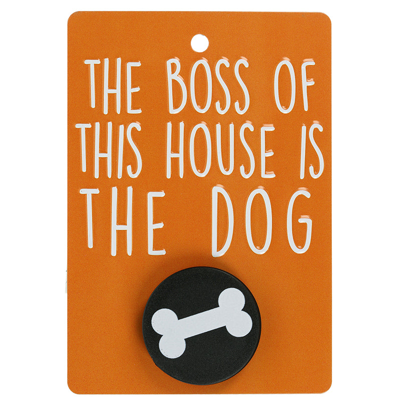 Pooch Pals Dog Lead Holder - The Boss of this House is the Dog