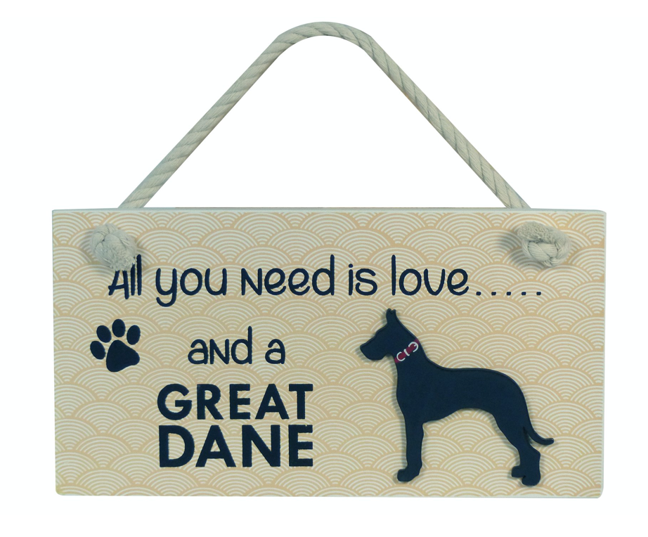 Great Dane Sign - All You Need Is Love and A ...